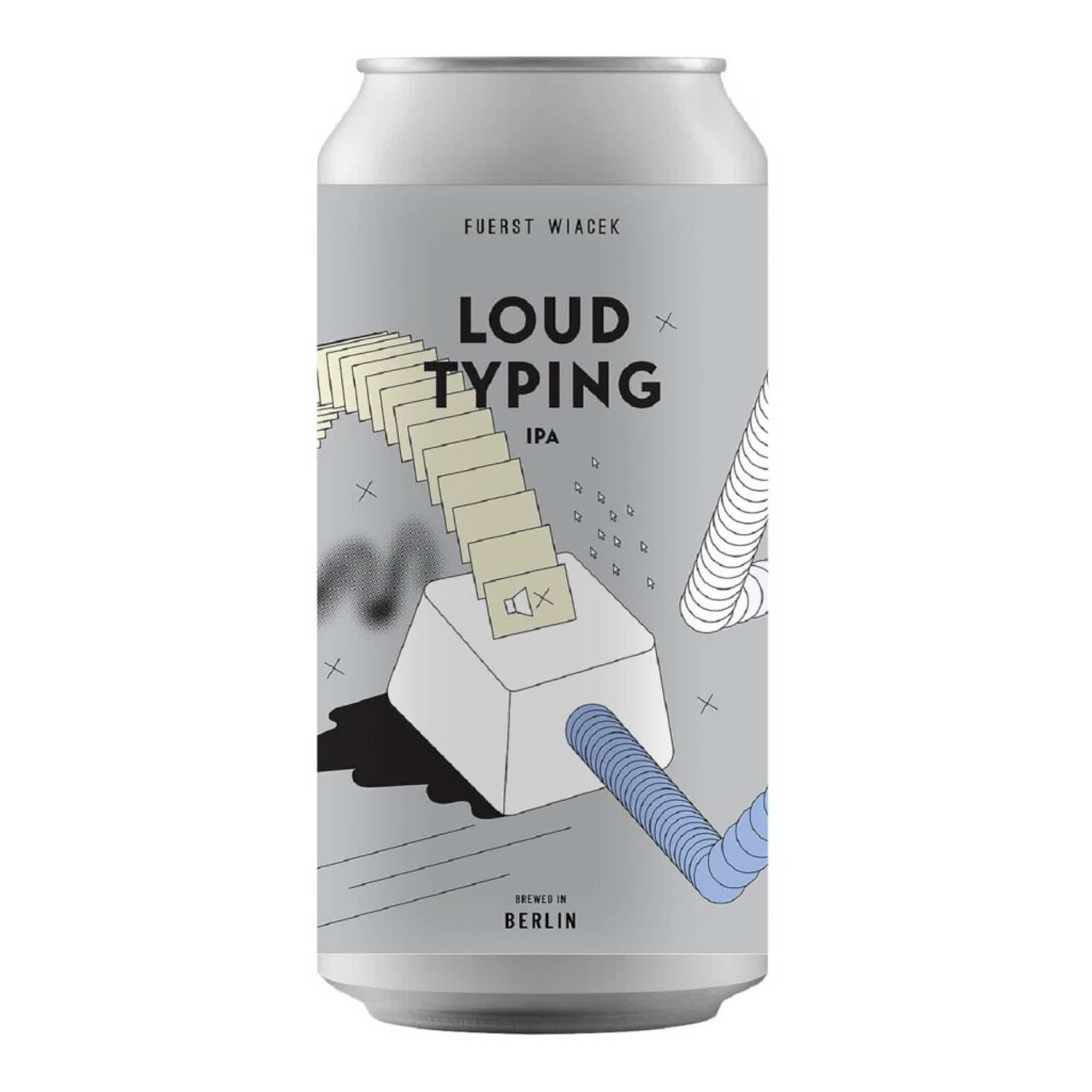 Fuerst Wiacek Loud Typing IPA (NEW BATCH 26) 0,44l 6.2% 0.44L, Beer
